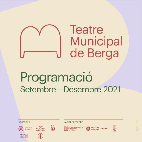 Berga estrena la temporada cultural de tardor i hivern amb propostes de teatre, música, màgia, actes commemoratius i solidaris que es faran al Teatre Municipal